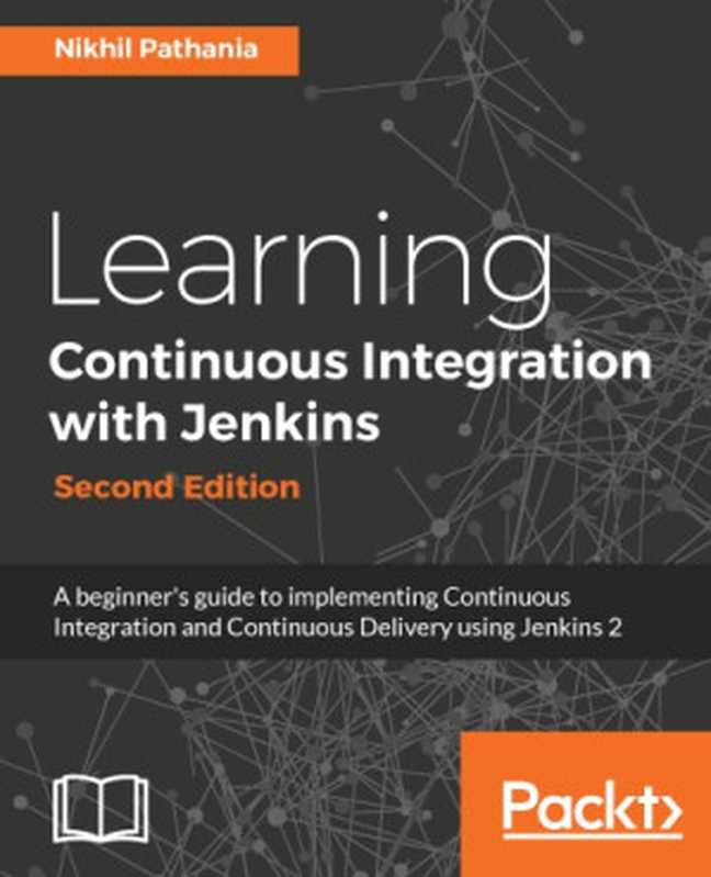 Learning Continuous Integration with Jenkins（Nikhil Pathania）（Packt 2017）