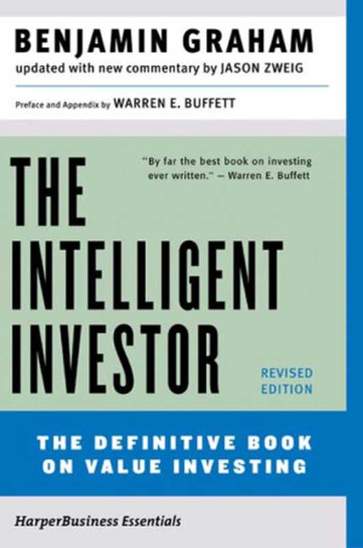 The Intelligent Investor  The Definitive Book On Value Investing  Revised Edition（Benjamin Graham  Jason Zweig）（HarperCollins 2003）