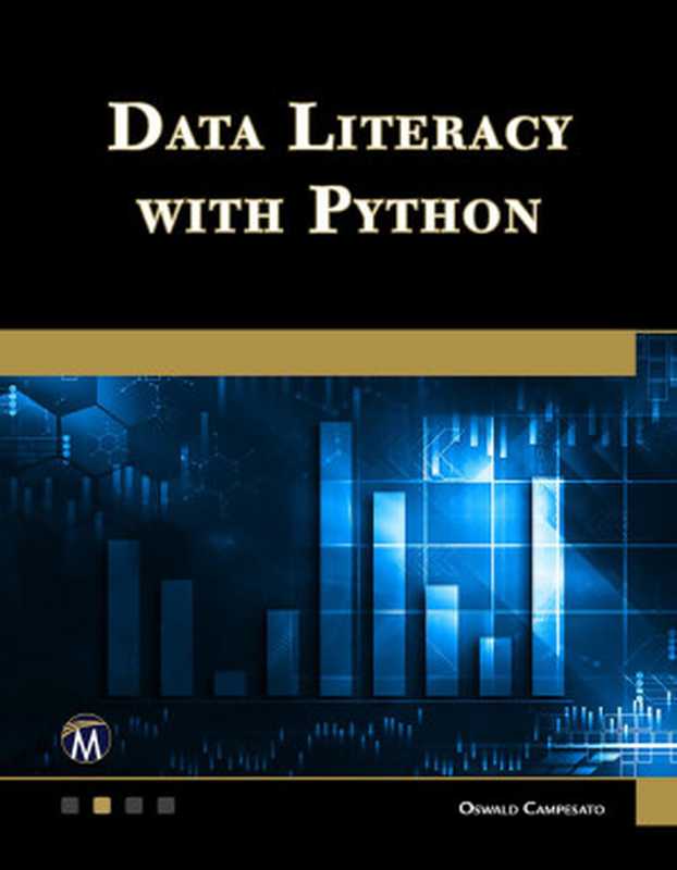 Data Literacy With Python（Campesato， Oswald）（Mercury Learning and Information 2023）