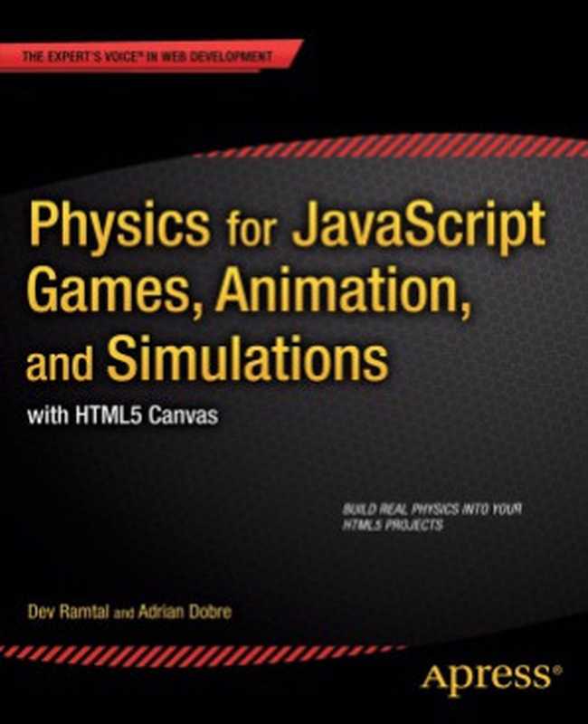 Physics for javascript Games， Animation， and Simulations with HTML5 Canvas（Dev Ramtal）（Apress® 2014）