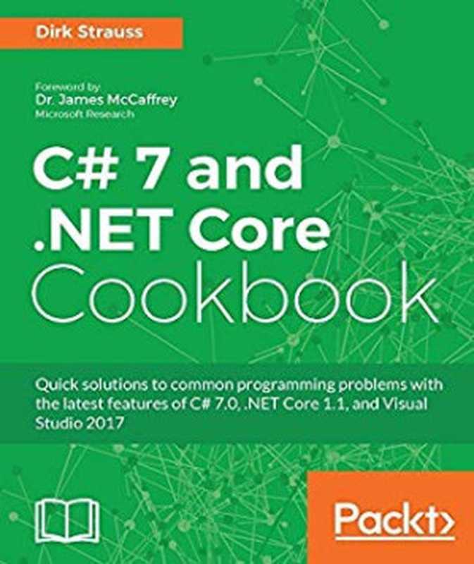 C# 7 and .NET Core Cookbook（Dirk Strauss）（Packt Publishing 2017）