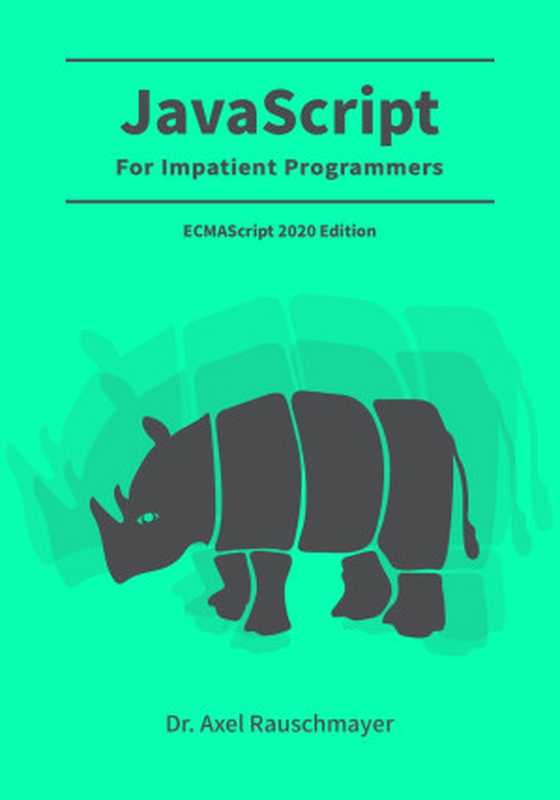 JavaScript for impatient programmers (ES2020 edition)（Dr. Axel Rauschmayer）（2020）