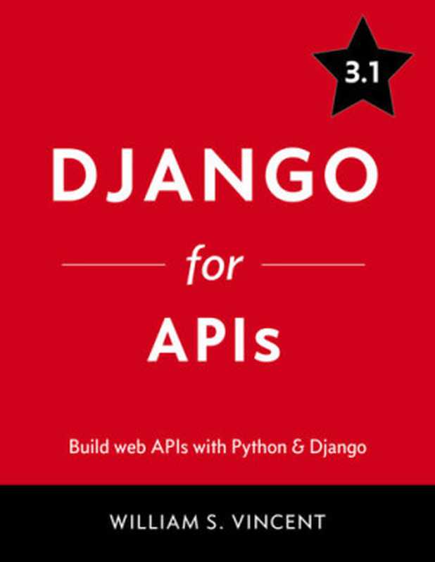 Django for APIs（William S. Vincent）（leanpub.com 2018）