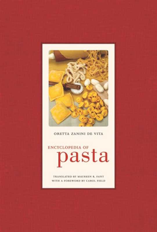 Encyclopedia of Pasta（Oretta Zanini De Vita， Maureen B. Fant）（University of California Press 2009）