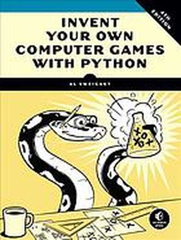 Invent Your Own Computer Games with Python（Al Sweigart）（No Starch Press 2017）