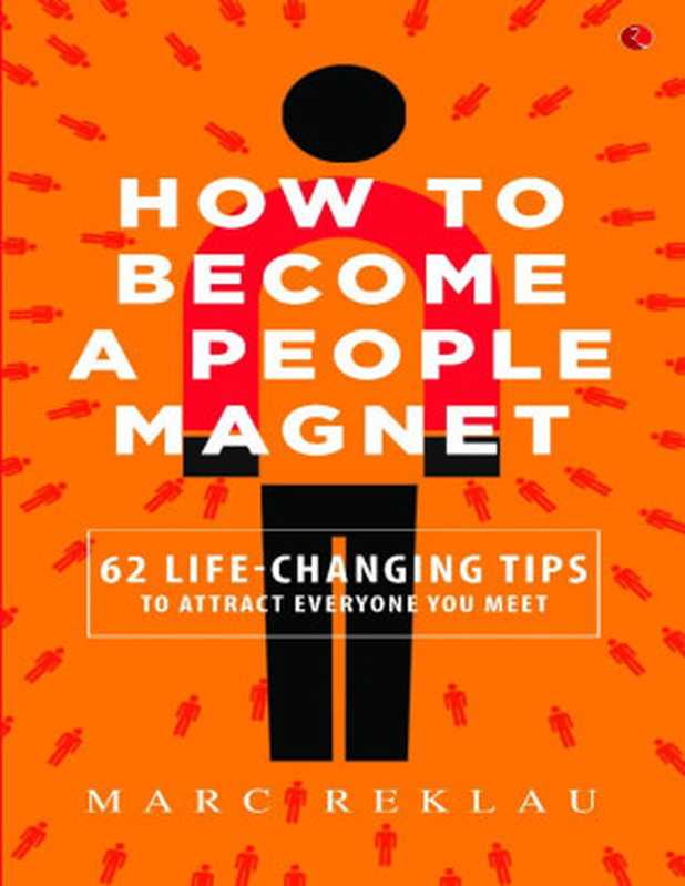 How to Become a People Magnet（Marc Reklau）（Rupa Publications India Pvt. Ltd 2018）