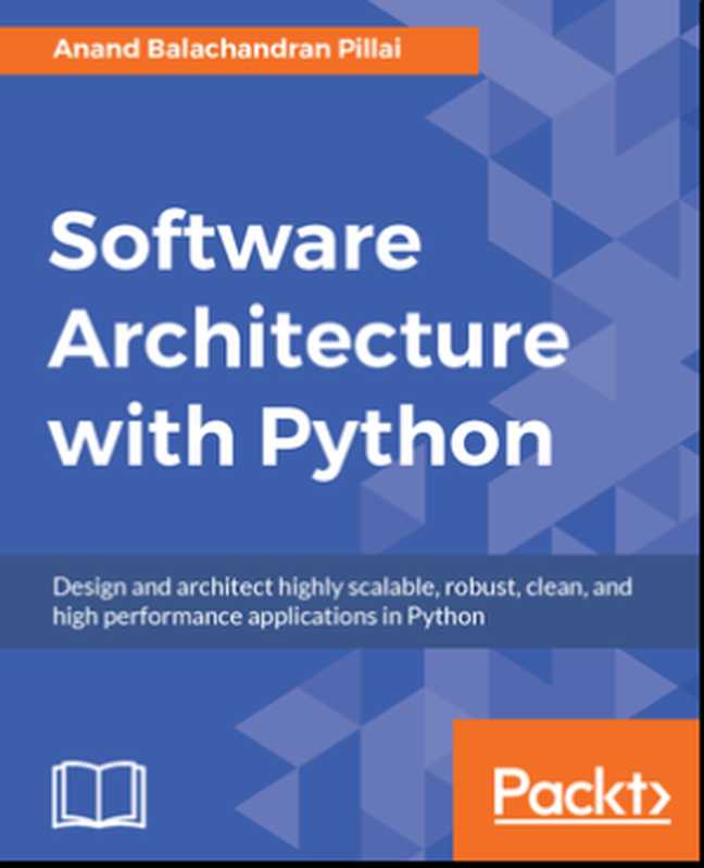 Software Architecture with Python（Anand Balachandran Pillai）（Packt Publishing 2017）