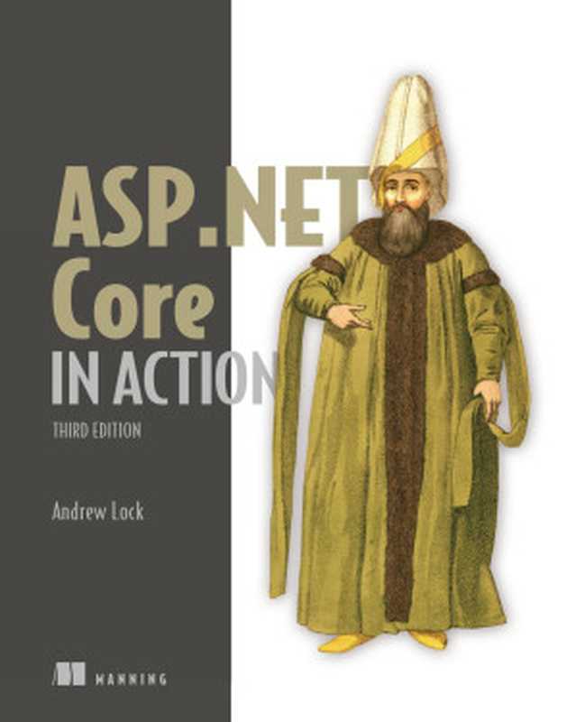 ASP.NET Core in Action， Third Edition（Andrew Lock）（Manning Publications Co. 2023）