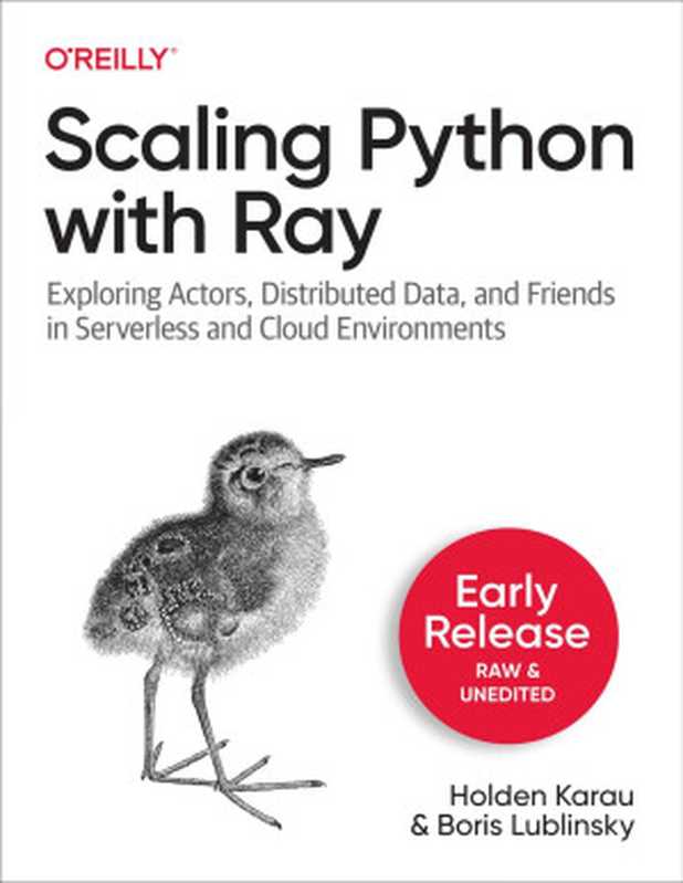 Scaling Python with Ray (Second Early Release)（Holden Karau & Boris Lublinsky）（O