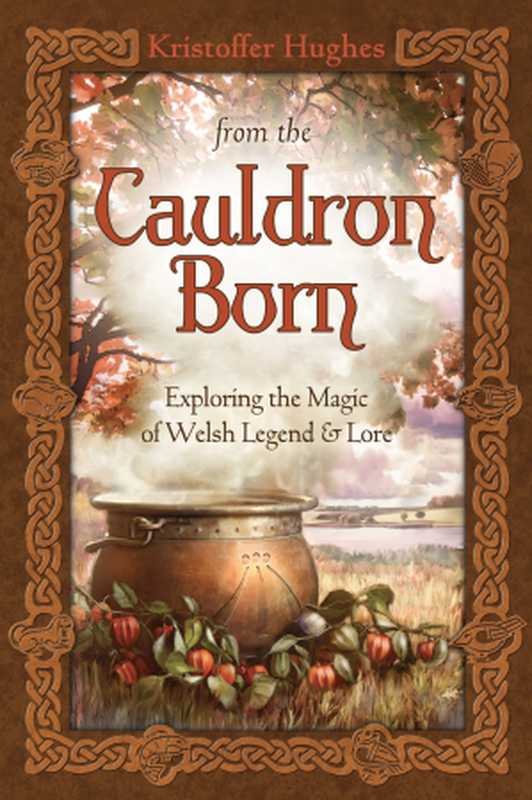 From the Cauldron Born（Kristoffer Hughes）（Llewellyn Worldwide， LTD. 2012）