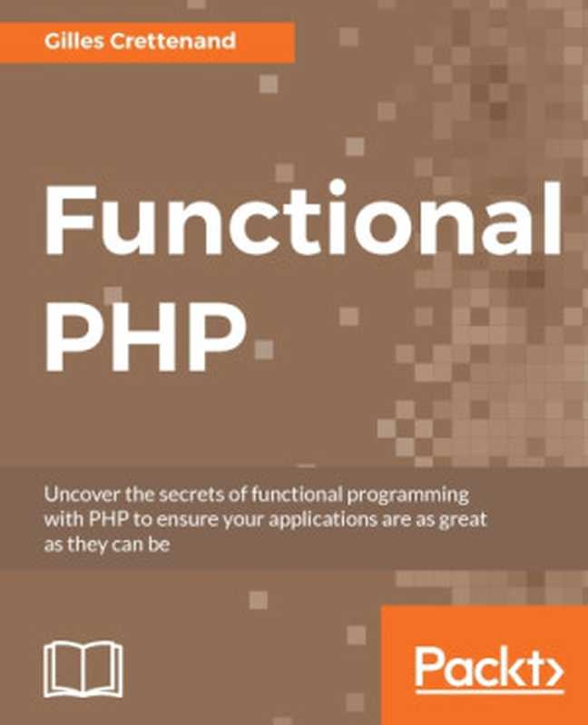 Functional PHP（Crettenand， Gilles）（Packt Publishing 2017）