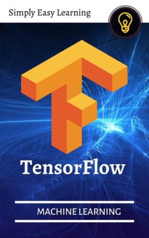 TensorFlow [Deep Learning and Artificial Intelligence， Machine Learning]（Hasanraza Ansari）（Selfpub 2020）