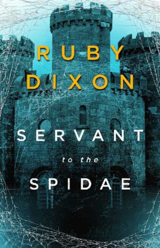 Servant to the Spidae (Aspect and Anchor Book 4)（Ruby Dixon）（Ruby Dixon 2023）