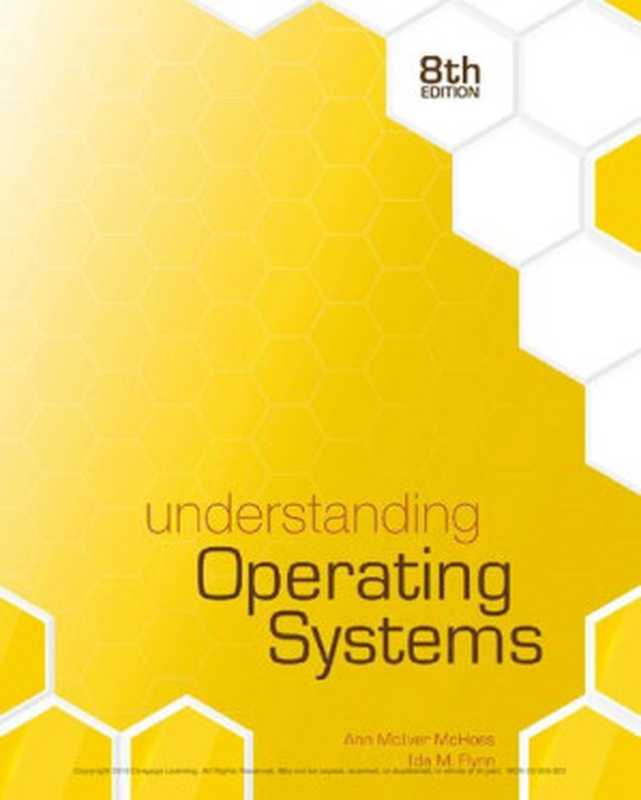 Understanding Operating Systems， 8th ed.（Ann McHoes， Ida M. Flynn）（Cengage Learning 2018）