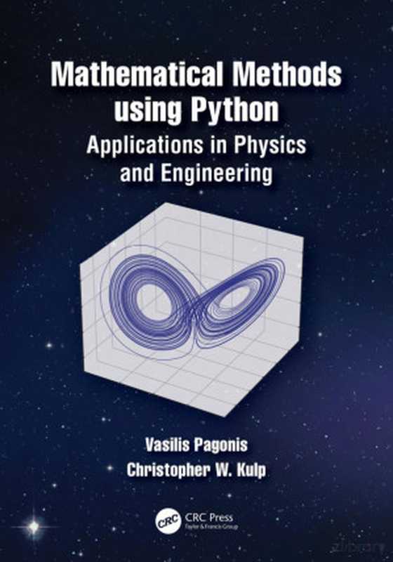 Mathematical Methods using Python： Applications in Physics and Engineering（Vasilis Pagonis， Christopher Wayne Kulp）（CRC Press 2024）