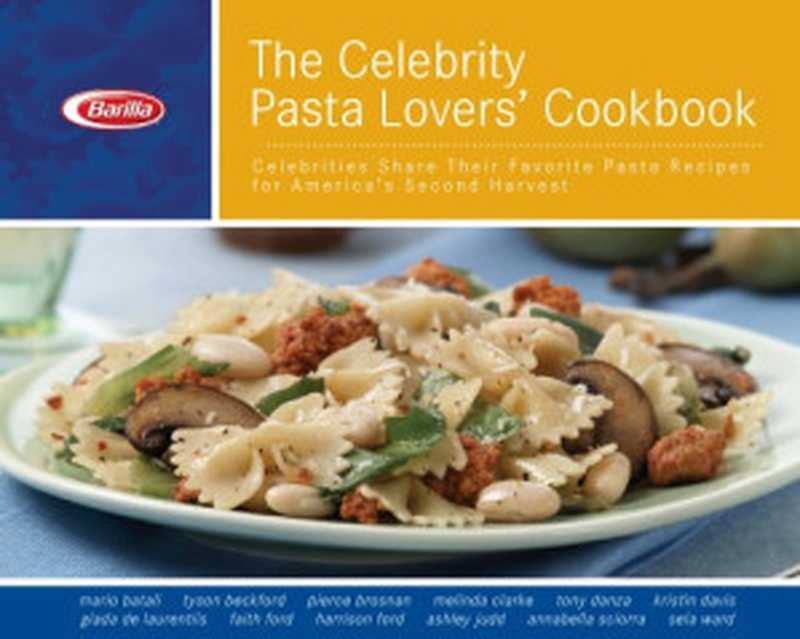 The Celebrity Pasta Lovers’ Cookbook（Mario Batali， Giada De Laurentiis (editors)）（Barilla 2007）