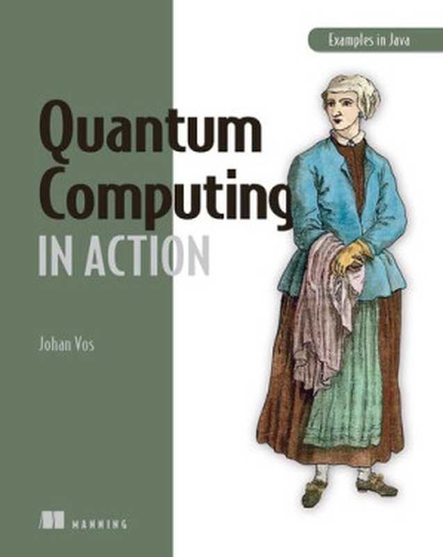 Quantum Computing in Action： Examples in Java（Johan Vos）（Manning Publications 2022）