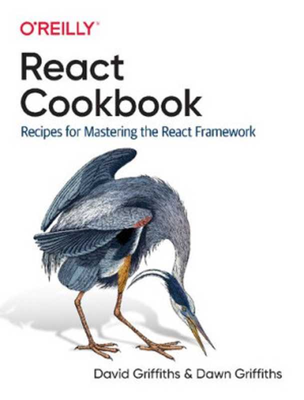 React Cookbook： Recipes for Mastering the React Framework（David Griffiths）（O