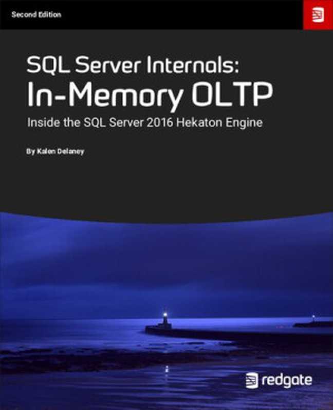 SQL Server Internals： In-Memory OLTP Inside the SQL Server 2016 Hekaton Engine（Kalen Delaney）（Redgate 2017）