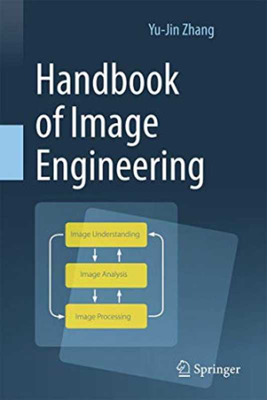 Handbook of Image Engineering（Zhang， Yu-Jin）（Springer 2021）