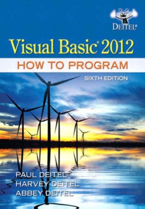 Visual Basic 2012 - How to Program， 6th Edition（Paul Deitel， Harvey Deitel， Abbey Deitel）（Pearson 2013）