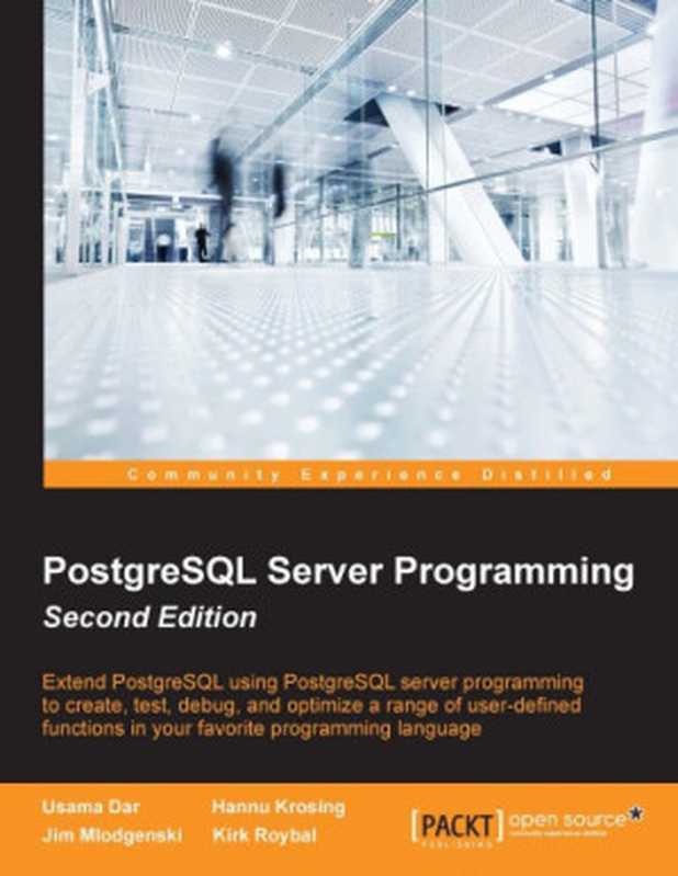 PostgreSQL Server Programming - Second Edition（Usama Dar; Hannu Krosing; Jim Mlodgenski; Kirk Roybal）（Packt Publishing 2015）