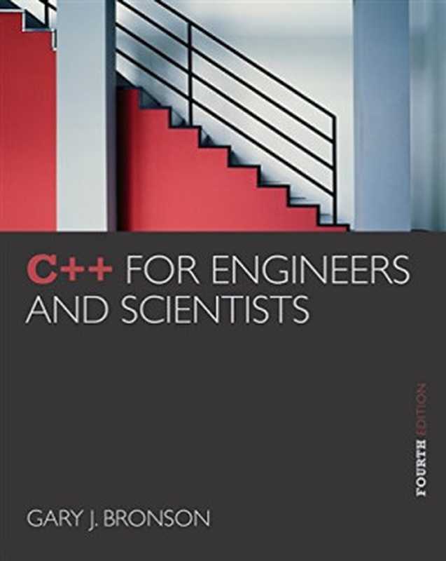 C++ for Engineers and Scientists（Gary J. Bronson）（Course Technology 2012）