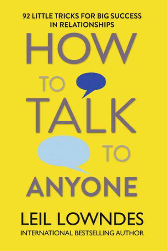 How to Talk to Anyone  92 Little Tricks for Big Success in Relationships（Leil Lowndes）（HarperCollins Publishers 2014）