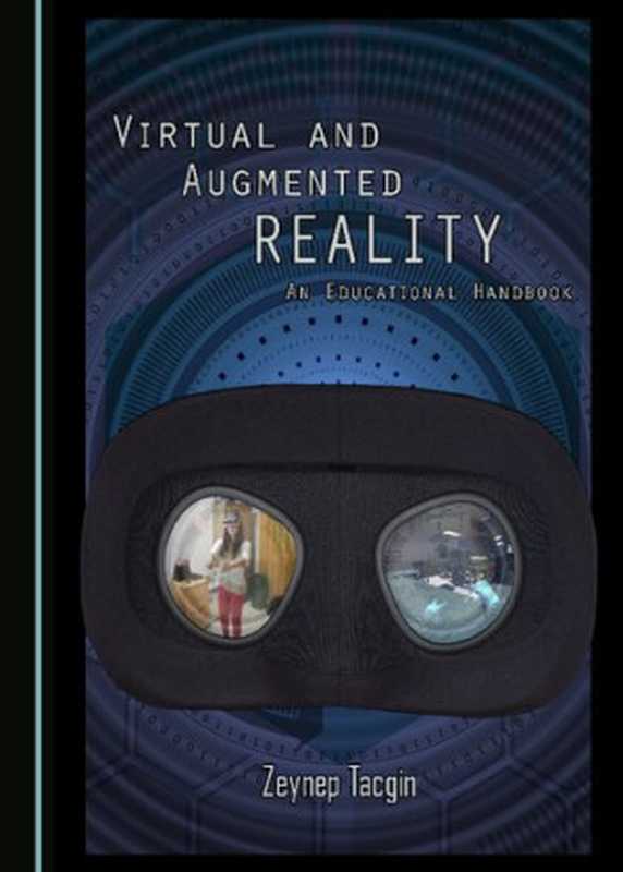 Virtual and Augmented Reality： An Educational Handbook（Zeynep Tacgin）（Cambridge Scholars Publishing 2020）