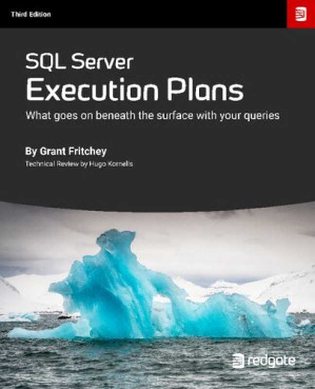 SQL Server Execution Plans. For SQL Server 2008 through to 2017 and Azure SQL Database（Grant Fritchey）（Red Gate Books 2018）