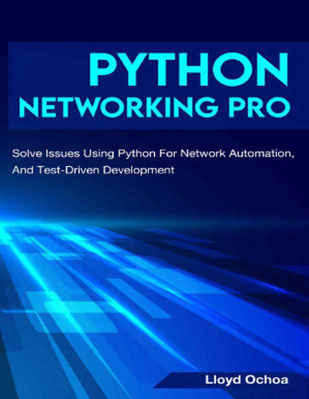 Mastering Python Networking： Your one-stop solution to using Python for network automation， programmability， and DevOps（Eric Chou）（Packt 2020）