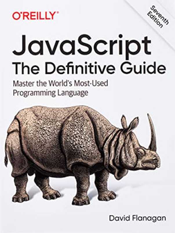 JavaScript： The Definitive Guide： Master the World