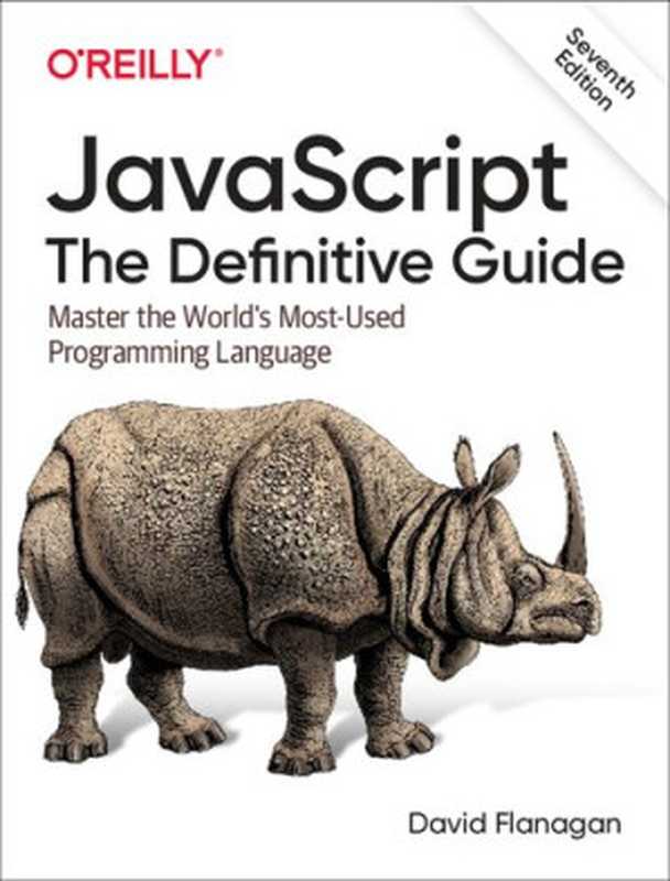 JavaScript： The Definitive Guide： Master the World