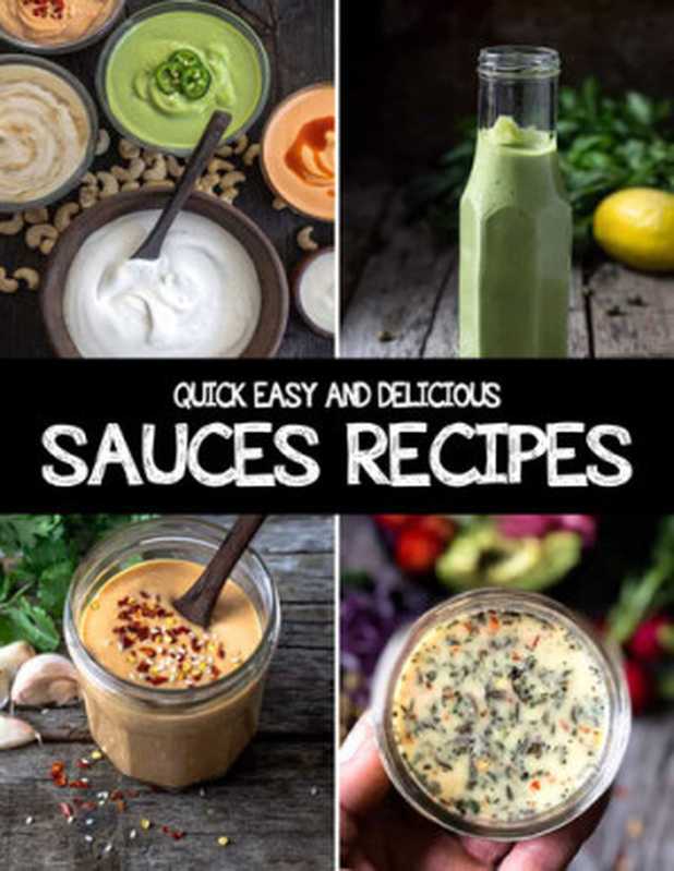 Quick， Easy and Delicious Sauces Recipes For The Holidays： All-Time Best Cooking Holidays（Stephanie Powell ）（2022）