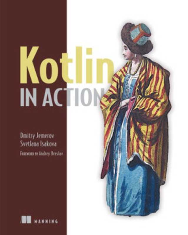 Kotlin in Action（Svetlana Isakova; Dmitry Jemerov）（Manning Publications 2017）