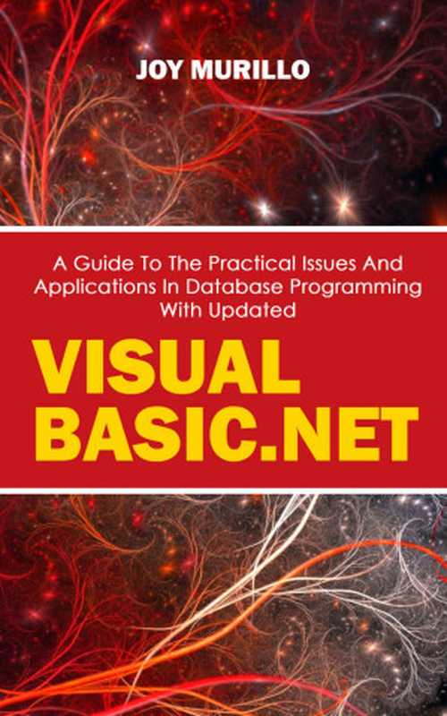 A Guide To The Practical Issues And Applications In Database Programming With Updated Visual Basic.net（Murillo， Joy）（UNKNOWN 2022）