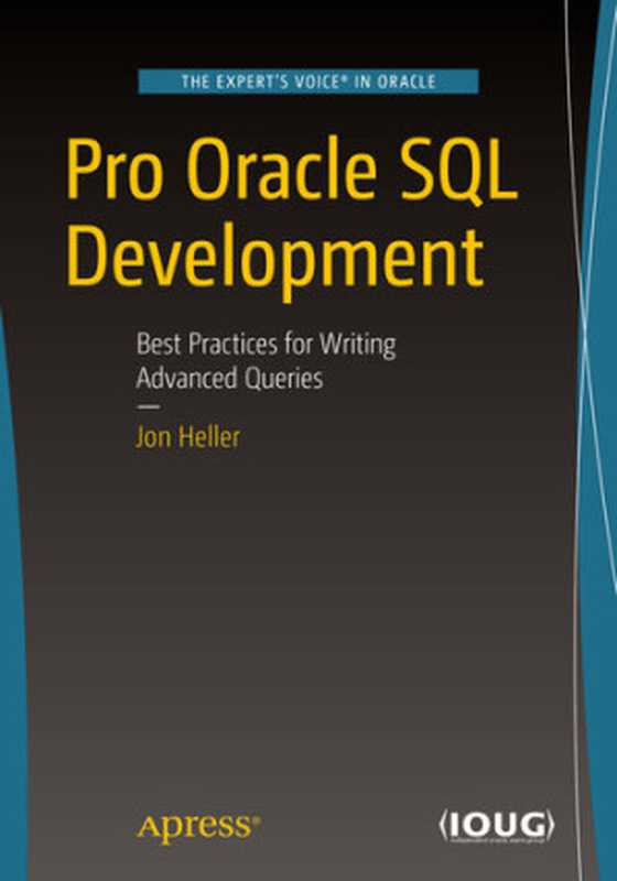 Pro Oracle SQL Development： Best Practices for Writing Advanced Queries（Jon Heller）（Apress 2019）