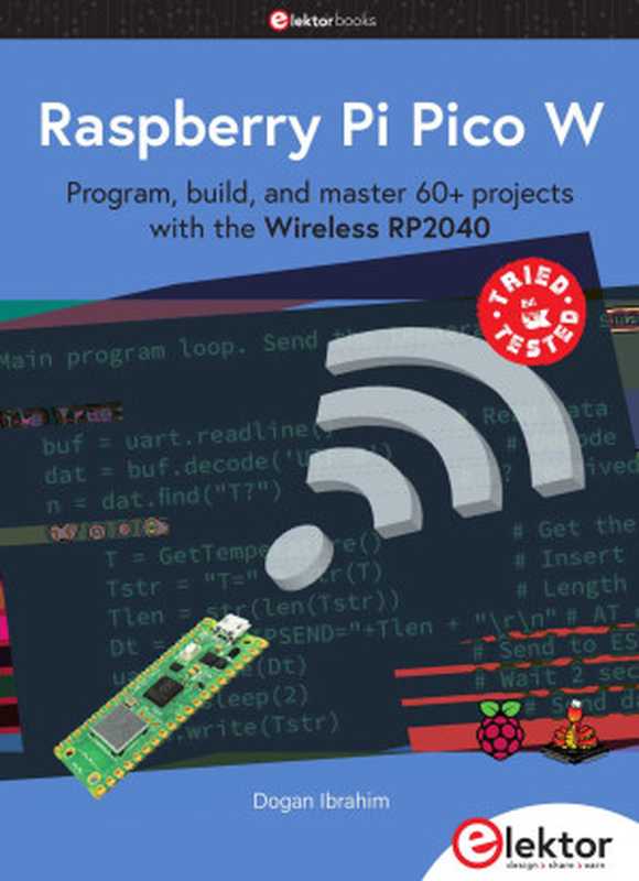 Raspberry Pi Pico W ： Program， build， and master 60+ projects with the Wireless RP2040（Dogan Ibrahim）（Elektor 2022）