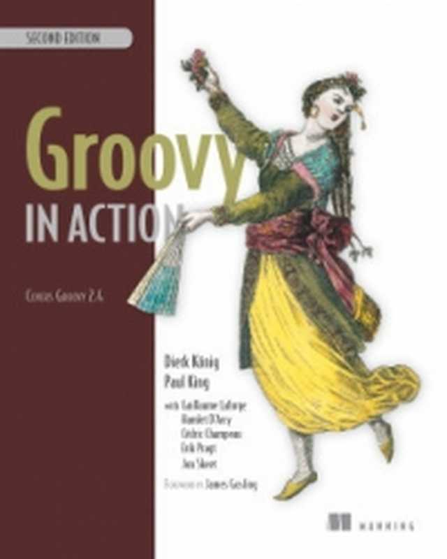 Groovy in Action， 2nd Edition（Dierk Konig， Paul King， Guillaume Laforge， Hamlet D