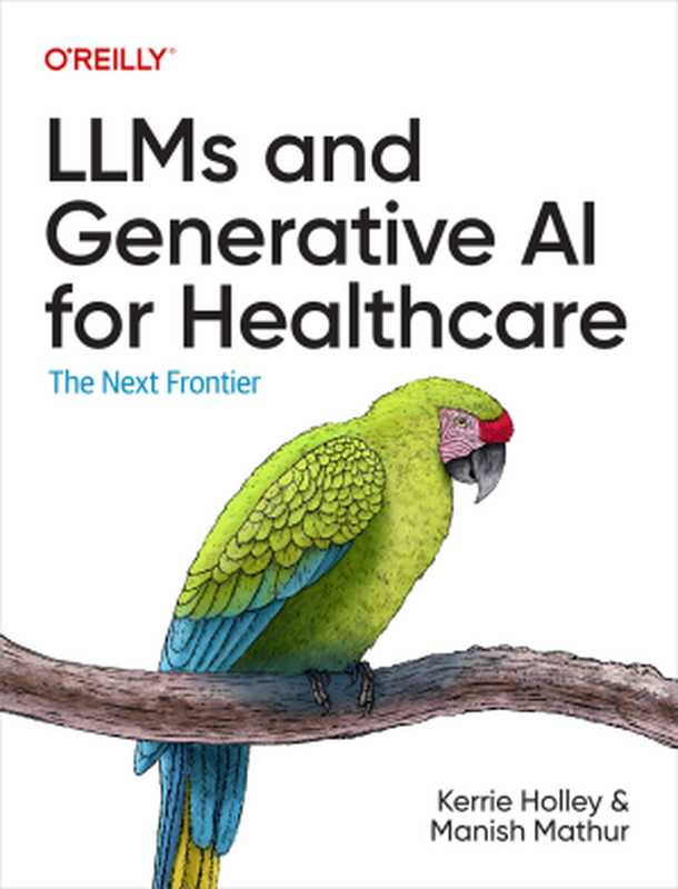 LLMs and Generative AI for Healthcare： The Next Frontier（Kerrie Holley）（O