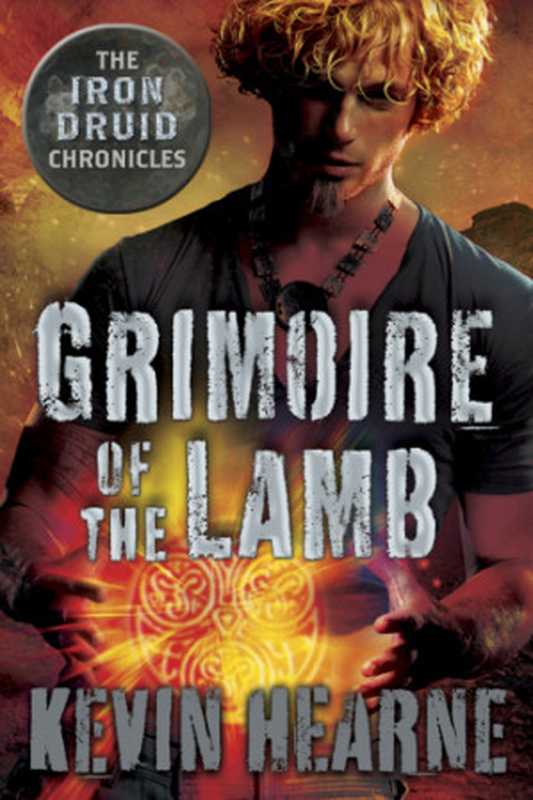 Grimoire of the Lamb（Hearne Kevin）（Random House Publishing Group 2013）