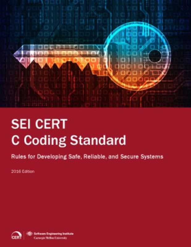 SEI CERT C Coding Standard： Rules for Developing Safe， Reliable， and Secure Systems（Carnegie Mellon University）（Carnegie Mellon University 2016）