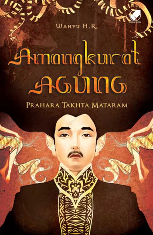 Amangkurat Agung： Prahara Takhta Mataram（Wahyu H. R.）（Bhuana Sastra 2014）