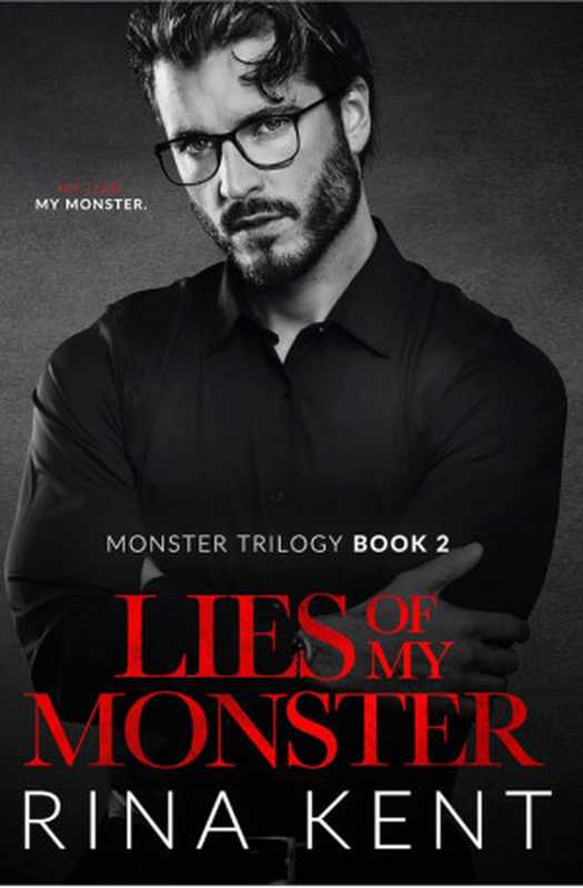 Lies of My Monster： A Dark Mafia Romance (Monster Trilogy Book 2)（Rina Kent）（Blackthorn Books， LLC 2023）