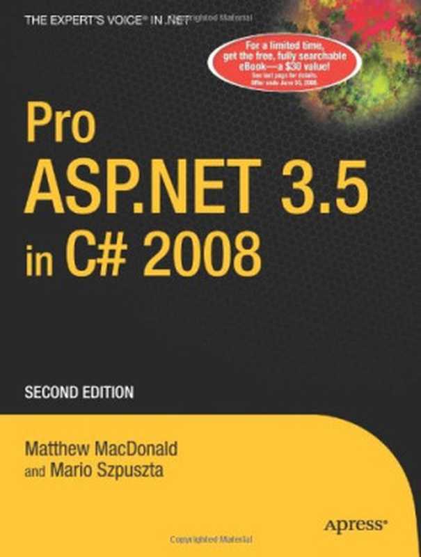 Pro ASP.NET 3.5 in C# 2008， Second Edition（Matthew MacDonald， Mario Szpuszta）（Apress 2007）