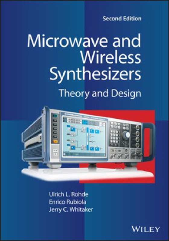 Microwave and Wireless Synthesizers： Theory and Design（Ulrich L. Rohde; Enrico Rubiola; Jerry C. Whitaker）（Wiley-VCH 2020）