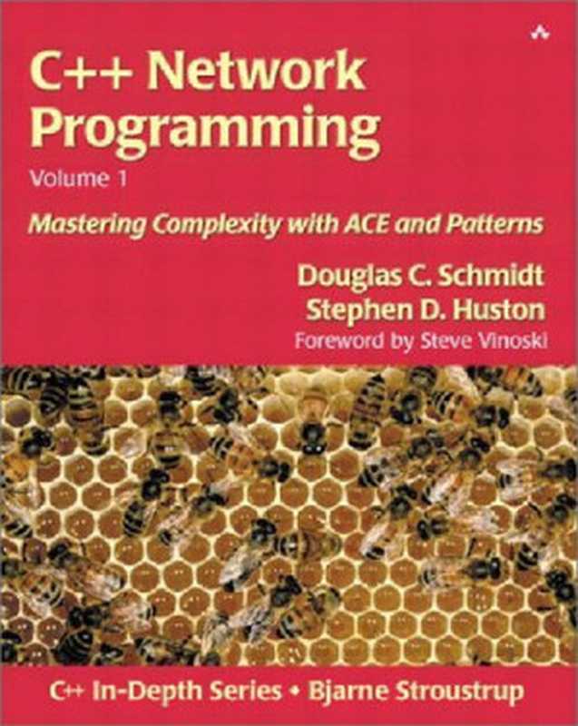 C++ Network Programming (vol. 1： Mastering Complexity with ACE and Patterns)（Douglas C. Schmidt， Stephen D. Huston）（2001）