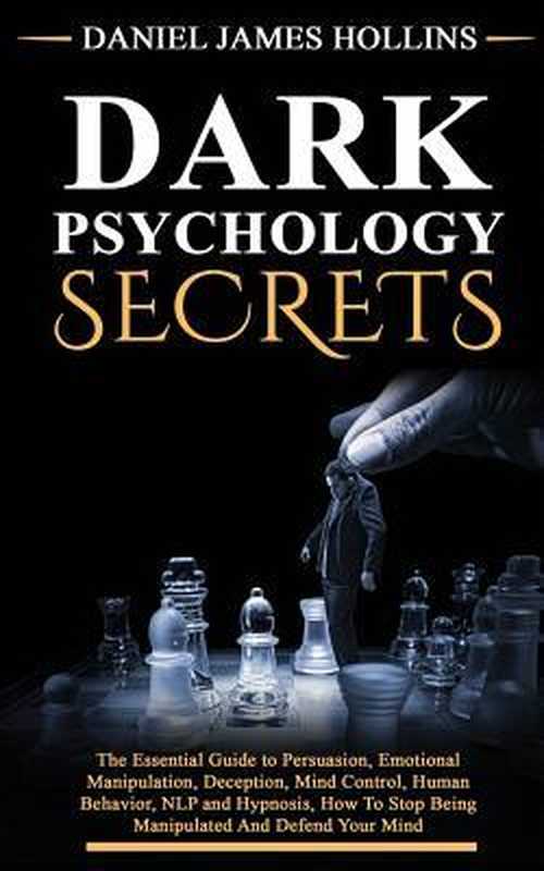 Dark Psychology Secrets（Daniel James-Hollins）（Independent Published 2018）