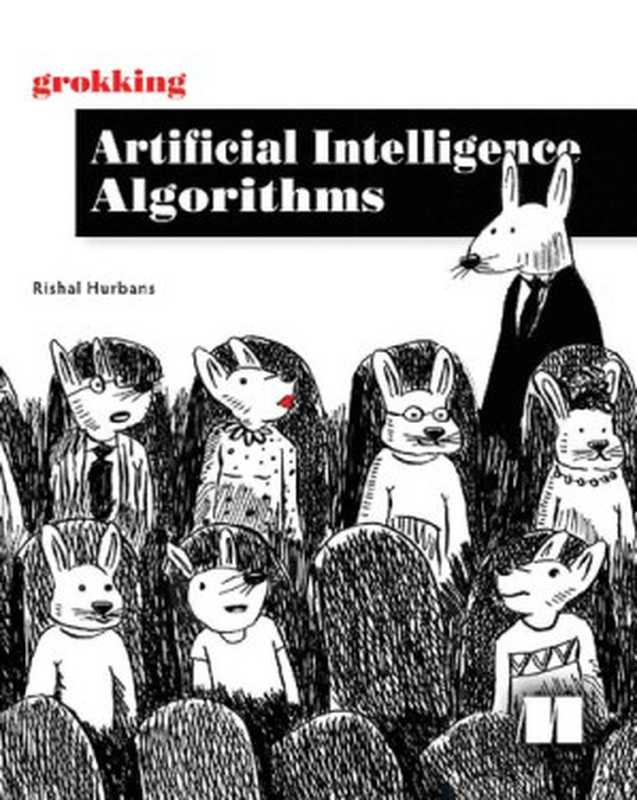 Grokking Artificial Intelligence Algorithms（Rishal Hurbans）（Manning Publications 2020）