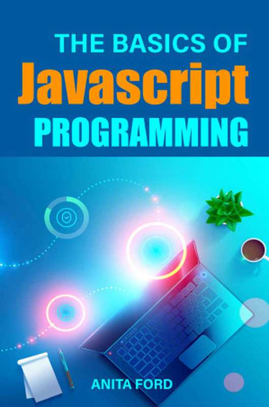 The Basics Of Javascript Programming（Ford， Anita）（UNKNOWN 2022）